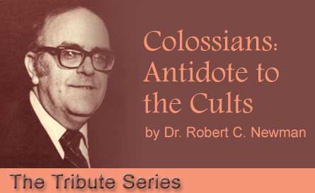 iDisciple Dr. Robert C. Newman - Colossians: Antidote to the Cults graphic